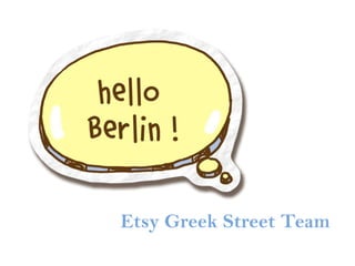 Etsy Greek Street Team
 