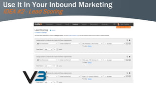 Use It In Your Inbound Marketing 
IDEA #4 –Smart Call-To-Action (CTA) Buttons  