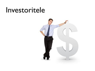 Investoritele
 