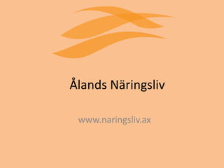 Ålands Näringsliv www.naringsliv.ax 