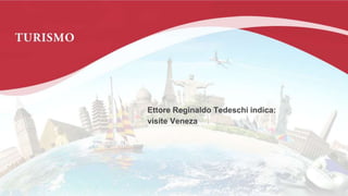 O luxo de Viena: conheça o
melhor da capital austríaca
Ettore Reginaldo Tedeschi
Ettore Reginaldo Tedeschi indica:
visite Veneza
 