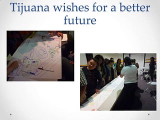 Tijuana wishes for a better
future
 