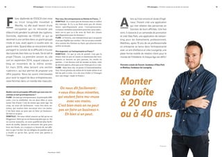 15375 startupers - Portraits, tendances et paroles de startups14 375 startupers - Portraits, tendances et paroles de startups
Roland Berger / NUMARoland Berger / NUMA
Monter
sa boîte
à 20 ans
ou à 40 ans.
Quelles sont les principales difficultés que vous avez ren-
contrées en tant qu’entrepreneures ?
FLORE : En tant qu’entrepreneuses, la principale diffi-
culté, c’est la crédibilité. On est deux filles et nous
avons l’air d’avoir 5 ans de moins que notre âge. Du
coup, on nous dit facilement: « vous êtes deux mi-
nettes, qui veulent faire mu-muse avec vos mains.
C’est bien mais on peut pas en faire un business ».
Eh bien si on peut.
DOMITILLE : On nous réduit souvent au fait qu’on est
bloggeuses. Alors qu’on est beaucoup plus que ça. Sur
un secteur masculin, on nous qualifierait plus facile-
ment de media. Quand on rencontre des gens pour
lever des fonds, on a toujours ce besoin de sur-affir-
mer ce que l’on fait. On est obligées de justifier qu’on
a étudié ce qu’on fait, qu’on n’est pas parties à
l’aveugle.
lore, diplômée de l’ESSCA s’est mise
au tricot lorsqu’elle travaillait à
Manille, où elle avait besoin d’une
occupation qui ne nécessite pas
d’électricité pendant la période des typhons.
Domitille, diplômée de l’ESSEC et qui se
destinait à une carrière dans un grand groupe
mode et luxe, avait appris à coudre avec sa
grand-mère. Quand elles se rencontrent elles
partagent le constat de la difficulté à trouver
des tutoriels bien faits sur le web. De là naît le
projet Filoute. La première version du site
sort en septembre 2014, auquel s’ajoute un
blog en novembre de la même année.
En mars 2015, elles lancent une section
« patrons », qui leur permet de proposer une
offre payante. Nous les avons interviewées
pour avoir le regard de deux entrepreneuses,
rares femmes dans un monde très masculin.
F
Pour vous, être entrepreneures au féminin en France… ?
DOMITILLE : Il y a assez peu de femmes dans le milieu
des startups. Et il y a au final assez peu de choses
faites spécifiquement pour l’entrepreneuriat.
Certaines initiatives pourraient peut-être nous aider…
mais est-ce que ça a du sens de faire des choses
spécifiquement pour les femmes ?
FLORE : A l’inverse, une entrepreneuse qui a un gamin
n’est pas éligible aux crèches ! On est un peu considé-
rées comme des femmes au foyer, qui pouvons-nous
arrêter au besoin.
Plus largement, sur l’entreprenariat en France ?
DOMITILLE : Ce que je vois de positif, c’est que la
France était un peu en retard, et maintenant des incu-
bateurs se lancent un peu partout, les media en
parlent… C’est devenu cool de monter sa boite, voire
de devenir patron, alors que ça ne l’était pas il y a 5 ans.
FLORE : Mais bien sûr, on pense à l’internationalisa-
tion. On est proches du milieu de la mode même si on
fait du prêt à créer. Ca a du sens d’aller à l’étranger
avec une image « made in France ».
On nous dit facilement :
« vous êtes deux minettes,
qui veulent faire mu-muse
avec vos mains.
C’est bien mais on ne peut
pas en faire un business ».
Eh bien si on peut.
Florent
lors qu’il est encore en école d’ingé-
nieur, Florent créé une application
qui met relation des personnes en
fonction de leurs affinités. Une fois
sorti, il s’associe à un camarade de promotion
et créé Olea Park, une application de networ-
king pour les évènements professionnels.
Matthieu, après 15 ans de vie professionnelle
en entreprise se lance dans l’entreprenariat
avec un ami d’enfance et crée LoungeUp, une
plate-forme mobile de relation client pour le
monde de l’hôtellerie.Achaque âge ses défis !
A
Portraits croisés de Florent, fondateur d’Olea Park
et Mathieu, fondateur de LoungeUp
 