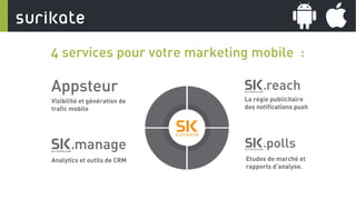 4 services pour votre marketing mobile :


Visibilité et génération de   La régie publicitaire
trafic mobile              ...