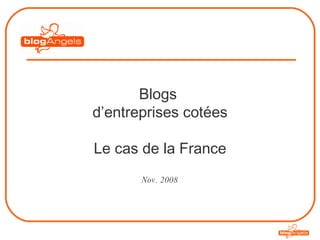 Blogs  d’entreprises cotées Le cas de la France Nov. 2008 