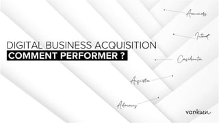 Digital Business Acquisition : comment performer ?