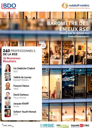 240 Professionnels
de la RSE
15 Nouveaux
Résultats
Iris Dekkiche Chabrol
BDO
Valérie de Launay
Malakoff Médéric
François F...