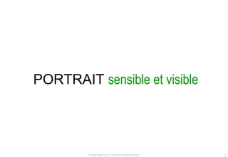 PORTRAIT   sensible et visible   