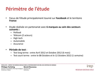 Périmètre de l’étude
        • Focus de l’étude principalement tourné sur Facebook et le territoire
          France

    ...