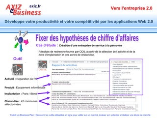 Fixer des hypothèses de chiffre d'affaires Cas d’étude :   Création d’une entreprise de service à la personne Résultats de recherche fournis par ODIL à partir de la sélection de l’activité et de la zone d’implantation et des zones de chalandise.  Activité :  Réparation de PC Produit :  Equipement informatique Implantation :  Paris 16ème Chalandise :  42 communes sélectionnées Outil 