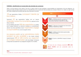 Étude Olfeo 2013 : Accès Wi-Fi visiteurs - Septembre 2013 – Page 10
SYNTHESE : Identification et conservation des données de connexion
Offrir un accès Internet à des visiteurs n’est pas un geste anodin et peut engager la responsabilité de l’organisation et de ses dirigeants. Au
regard de cette première analyse portant sur l’identification et la conservation des données de connexion Internet d’un visiteur, le sujet semble
loin d’être maîtrisé par les entités quel que soit le domaine d’activité.
9% des organisations testées connaissent l’identité de
leurs visiteurs.
Seulement 6% des organisations testées sont en mesure
d’identifier l’auteur d’un acte illicite ou déviant sur leur
réseau Internet.
Ce qui implique que dans 94% des organisations un visiteur
peut naviguer librement sur Internet et adopter un comportement
déviant sans être identifiable. Seule l’organisation engage
sa responsabilité en cas de navigation illicite.
Les espaces publics et les administrations testés
semblent les plus sensibilisés à ces risques puisque
respectivement 50% et 35% d’entre eux respectent
les 4 étapes indispensables afin de protéger l’entreprise
et répondre favorablement aux obligations légales en la matière.
42%
•Etape 1 : Mettre en oeuvre un moyen technique
ou humain permettant de collecter des
informations relatives à l'identité du visiteur
30%
•Etape 2 : Collecter et enregistrer les informations
relatives à l'identité du visiteur
9%
•Etape 3 : Vérifier les informations personnelles
fournies par le visiteur
6%
•Etape 4 : Fournir un identifiant unique à chaque
visiteur
100% DES ORGANISATIONS TESTÉES
À l’issue de ces 4 étapes, seulement 6% des
lieux testés sont en conformité avec la
législation.
 