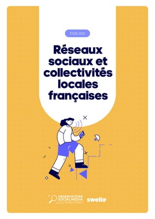 ÉTUDE 2023
Réseaux
sociaux et
collectivités
locales
françaises
 