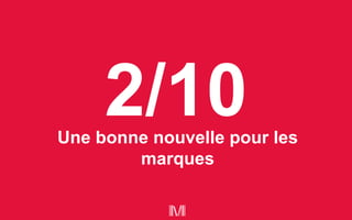 Une bonne nouvelle pour les
marques
 