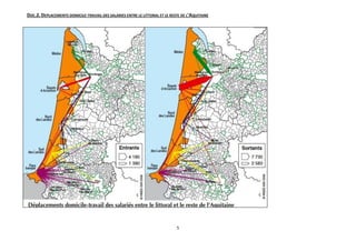 DOC.2. DEPLACEMENTS DOMICILE-TRAVAIL DES SALARIES ENTRE LE LITTORAL ET LE RESTE DE L’AQUITAINE

5

 