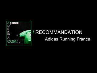 30 Octobre 07 /  RECOMMANDATION Adidas Running France 