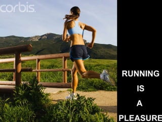 30 Octobre 07 @  : www.agence-adekwacom.fr L’affichage RUNNING IS  A  PLEASURE 