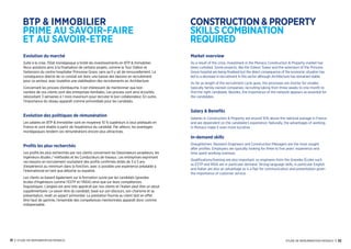 BTP  IMMOBILIER
PRIME AU SAVOIR-FAIRE
ET AU SAVOIR-ETRE
CONSTRUCTION  PROPERTY
SKILLS COMBINATION
REQUIRED
Evolution du marché
Suite à la crise, l’Etat monégasque a limité les investissements en BTP  Immobilier.
Nous assistons ainsi à la finalisation de certains projets, comme la Tour Odéon et
l’extension du centre hospitalier Princesse Grace, sans qu’il y ait de renouvellement. La
conséquence directe de ce constat est donc une baisse des besoins en recrutement
pour ce secteur, avec toutefois une stabilisation des recrutements en Architecture.
Concernant les process d’embauche, il est intéressant de mentionner que bon
nombre de nos clients sont des entreprises familiales. Les process sont ainsi écourtés,
nécessitant 3 semaines à 1 mois maximum pour recruter le bon collaborateur. En outre,
l’importance du réseau apparaît comme primordiale pour les candidats.
Evolution des politiques de rémunération
Les salaires en BTP  Immobilier sont en moyenne 10 % supérieurs à ceux pratiqués en
France et sont établis à partir de l’expérience du candidat. Par ailleurs, les avantages
monégasques rendent ces rémunérations encore plus attractives.
Profils les plus recherchés
Les profils les plus recherchés par nos clients concernent les Dessinateurs-projeteurs, les
Ingénieurs études / méthodes et les Conducteurs de travaux. Les entreprises exprimant
ces besoins en recrutement souhaitent des profils confirmés dotés de 3 à 5 ans
d’expérience au minimum dans la fonction, avec si possible une expérience préalable à
l’international en tant que détaché ou expatrié.
Les clients se basent également sur la formation suivie par les candidats (grandes
écoles d’Ingénieurs comme l’ESTP et l’INSA) ainsi que sur leurs compétences
linguistiques. L’anglais est ainsi très apprécié par nos clients et l’italien peut être un atout
supplémentaire. Le savoir-être du candidat, basé sur son discours, son charisme et sa
présentation, revêt un aspect primordial. La prestation fournie au client doit en effet
être haut de gamme, l’ensemble des compétences mentionnées apparaît donc comme
indispensable.
Market overview
As a result of the crisis, investment in the Monaco Construction  Property market has
been curtailed. Some projects, like the Odeon Tower and the extension of the Princess
Grace hospital are being finalised but the direct consequence of the economic situation has
led to a decrease in recruitment in this sector although Architecture has remained stable.
As far as length of the recruitment cycle goes, the processes are shorter for smaller,
typically family-owned companies, recruiting taking from three weeks to one month to
find the right candidate. Besides, the importance of the network appears as essential for
the candidates.
Salary  Benefits
Salaries in Construction  Property are around 10% above the national average in France
and are dependent on the candidate’s experience. Naturally, the advantages of working
in Monaco make it even more lucrative.
In-demand skills
Draughtsmen, Research Engineers and Construction Managers are the most sought
after profiles. Employers are typically looking for three to five years’ experience and
time spent working overseas.
Qualifications/training are also important, so engineers from the Grandes Écoles such
as ESTP and INSA are in particular demand. Strong language skills, in particular English
and Italian are also an advantage as is a flair for communication and presentation given
the importance of customer service.
31 | Etude de rEmunEration monaco Etude de rEmunEration monaco | 32
 