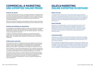 COMMERCIAL  MARKETING
UNE EXPERTISE ONLINE PRISEE
SALES  MARKETING
ONLINE EXPERTISE IN DEMAND
Evolution du marché
Le secteur industriel ainsi que l’Oil  Gas connaissent actuellement un ralentissement de
leur activité, avec notamment une pénurie de candidats « experts » pour l’Oil  Gas. En
revanche, les laboratoires spécialisés en cosmétiques, le luxe, les nouvelles technologies
et le yachting sont des secteurs en bonne santé et qui recrutent activement en
Commercial  Marketing.
Même s’il est acquis que les fonctions commerciales sont celles recrutées en priorité par
nos clients, les postes en marketing tirent leur épingle du jeu sur les métiers liés au web.
Evolution des politiques de rémunération
Les rémunérations sont actuellement stables, aussi bien pour les fonctions commerciales
que marketing. Le secteur industriel faisant face à une situation délicate, les candidats
évoluant dans ce domaine n’auront que très peu de marge de manœuvre - voire aucune
- quant à la négociation de leur salaire.
Par ailleurs, les entreprises restent très prudentes sur le recrutement des profils
commerciaux, dont la partie variable du salaire représente 30 % de la rémunération
globale. Celle-ci sera établie à partir d’objectifs liés à la performance commerciale du
collaborateur.
Profils les plus recherchés
Comme annoncé ci-dessus, les entreprises font preuve de vigilance sur le recrutement
des profils commerciaux. Les candidats recherchés doivent être de véritables experts
produit / secteur et disposer idéalement d’un portefeuille clients. Nos partenaires
apprécient les profils Bac +5 qui bénéficient d’une expérience confirmée de 4 à 5 ans.
Dans le marketing, ce sont les profils webmarketing qui sont activement recherchés par
nos clients. Les postes proposés dans ce domaine nécessitent une forte sensibilité web,
une expertise produit élevée, ainsi qu’une précédente expérience en e-commerce.
Concernant les postes proposés, nos clients recherchent en priorité des Responsables
comptes-clés, des Chefs de zone export, des Chefs de produit et des Brand managers
internationaux. Pour l’ensemble de ces postes, une formation préalable Bac +5
(Sup de Co par exemple) est appréciée par nos clients. Ils apprécient également les
profils internationaux.
Market overview
The industrial and the Oil  Gas sectors are currently experiencing a slowdown in
recruitment activity, particularly given a shortage of expert candidates in Oil  Gas. On
the other hand, laboratories that specialise in cosmetics, luxury, new technologies and
yachting are actively recruiting in Sales  Marketing. Even though commercial profiles
are the most sought after, marketing positions are holding their own with internet
based positions.
Salary  Benefits
Salaries are currently stable both for commercial and marketing positions. As the
industrial sector is facing a challenging period, candidates won’t have as much
bargaining power when it comes to their pay negotiations. Organisations are also
remaining very cautious about hiring salespeople, as their variable pay represents
around 30% of their salary, which is determined from objectives based on the
individual’s targets.
In-demand profiles
Organisations are adopting caution with their recruitment of salespeople. Candidates
need to be real product/sector experts and must ideally have their own client portfolio.
Employers look favourably on postgraduate qualifications and those with four to five
years’ relevant experience.
Within marketing, online/digital expertise is especially in demand with employers, who
are looking for people with strong web knowledge, high-level product and e-commerce
knowledge. The most advertised roles are for Key Account Managers, Export Directors
as well as local/global Brand Managers. For all these positions, a master’s degree (Sup
de Co for example) is a definite advantage as is previous international experience.
41 | Etude de rEmunEration monaco Etude de rEmunEration monaco | 42
 