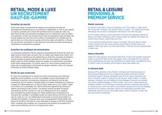 RETAIL, MODE  LUXE
UN RECRUTEMENT
HAUT-DE-GAMME
RETAIL  LEISURE
PROVIDING A
PREMIUM SERVICE
Evolution du marché
Avant toute chose, il est essentiel de rappeler que le domaine du Retail est
principalement représenté par le Luxe à Monaco. Globalement, la crise n’a pas impacté
ce marché, symbolisé par le Cercle d’Or de Monte-Carlo et la place du Casino. En
effet, Monaco reste une destination privilégiée pour les millionnaires russes et italiens
principalement, et dans une moindre mesure pour les populations aisées du Qatar, des
Emirats Arabes Unis, des Etats-Unis et d’Asie. Ils représentent une clientèle haut de
gamme dans une ville où tous les grands noms de la mode sont présents. Le marché
du Luxe est donc prometteur et nous observons l’ouverture prochaine de boutiques,
notamment en maroquinerie et joaillerie.
Evolution des politiques de rémunération
Les entreprises présentes à Monaco disposent essentiellement de points de vente, leur
siège social se situant dans une autre ville. Les salaires, plus élevés qu’en France, sont
donc établis en majorité pour des métiers liés à la vente. Pour les postes de Vendeurs,
la partie variable du salaire représente 20 à 30 % du salaire global. Ce variable est
établi à partir du chiffre d’affaires réalisé par l’équipe, de la performance individuelle
et des ventes additionnelles. Un Caissier, quant à lui, verra la partie variable de son
salaire liée à la performance commerciale de l’équipe seulement. Celle-ci est mesurée
en fonction du chiffre d’affaires réalisé.
Profils les plus recherchés
En raison de la typologie de la clientèle, les profils internationaux sont fortement
appréciés par les enseignes. A ce titre, les candidats russes et britanniques sont
activement recherchés. Les postes pour lesquels les recrutements sont les plus
conséquents sont les Vendeurs trilingues dotés de 3 années d’expérience au minimum.
L’anglais est indispensable pour ce type de poste, tandis que le russe, l’italien, l’arabe
ou le chinois sont souhaitables. Nos clients recherchent également des Directeurs
adjoints de boutique et des Caissiers. Ces derniers doivent posséder de bonnes
connaissances du Prêt-à-porter, du Luxe, de la Maroquinerie et de la Joaillerie.
Pour l’ensemble des postes évoqués, les clients attachent peu d’importance à la
formation des candidats. Ils privilégient plutôt leur savoir-être qui doit être en accord
avec les codes du Luxe. Les collaborateurs fournissent un service personnalisé à la
clientèle des boutiques ; ils doivent donc avoir une présentation irréprochable, faire
preuve de discrétion, être doté d’un bon relationnel et disposer d’une forte orientation
client. L’expertise des candidats, leur connaissance des produits et la passion de la
vente sont les éléments-clés pris en compte par les clients.
Market overview
For Monaco retail refers to the luxury/fashion end of the market, in other words
the ‘Cercle d’Or’ of Monte Carlo and the ‘Place du Casino’. This market hasn’t been
affected by the economic uncertainties that prevail in the rest of Europe.
The Principality remains a prime destination mainly for the upmarket clientele of
Russian and Italian millionaires and to a lesser extent the wealthy from Qatar, the
United Arab Emirates, United States and Asia.
In a city where all the big fashion houses are present, the luxury goods market
remains buoyant with new shops opening, particularly for leather goods and
jewellery. These big names only have retail outlets in Monaco and are headquartered
in other cities.
Salary  Benefits
Salaries for sales positions are typically higher than in France, the variable component
makes up around 20–30% of their total salaries. This is calculated from the total net
income generated by the team, the individual’s own performance and additional sales.
A cashier’s salary, for example, will be linked to team sales targets only.
In-demand skills
Because of the globality of the clientele, individuals who themselves have an
international background will be considered favourably, particularly Russian
and British natives. Trilingual salespeople with at least 3 years’ experience are
most in demand. English is compulsory with Russian, Italian, Arabic or Chinese
desirable. Employers are also looking for Store Manager Assistants and Cashiers
who possess good knowledge of ‘Prêt-à-porter’, the Luxury, Leather goods and
Jewellery markets. For all the above-mentioned positions, employers give priority
to interpersonal or ‘soft’ skills rather than academic background. Given the bespoke,
prestige service offered, individuals need to be immaculately groomed, have
impeccable customer service and people skills as well as a passion for sales and
top-class product knowledge.
69 | Etude de rEmunEration monaco Etude de rEmunEration monaco | 70
 
