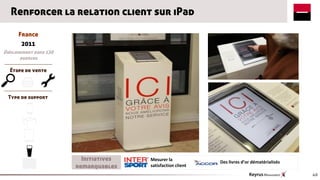 Étape de vente
Type de support
40
M S G
France
2011
Déploiement dans 138
agences
Renforcer la relation client sur iPad
Mes...