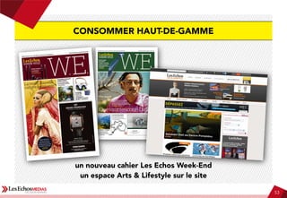 53
CONSOMMER HAUT-DE-GAMME
un nouveau cahier Les Echos Week-End
un espace Arts & Lifestyle sur le site
53
 
