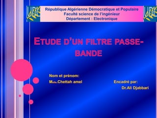 République Algérienne Démocratique et Populaire 
Faculté science de l’ingénieur 
Département : Electronique 
 