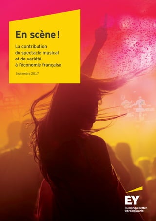 En scène !
La contribution
du spectacle musical
et de variété
à l’économie française
Septembre 2017
 