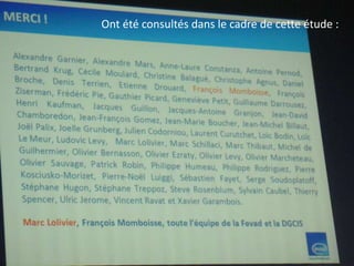 Ont été consultés dans le cadre de cette étude :