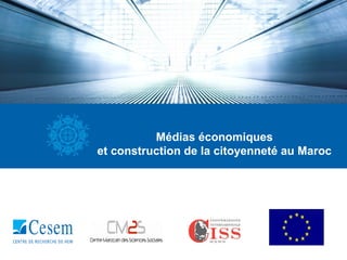 Médias économiques
et construction de la citoyenneté au Maroc

 
