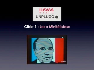 Cible 1 : Les « Minitélistes»
 
