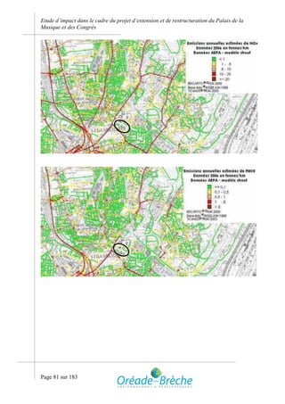 Etude d’impact dans le cadre du projet d’extension et de restructuration du Palais de la
Musique et des Congrès




Page 81 sur 183
 