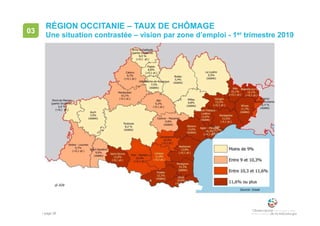• page 36
RÉGION OCCITANIE – TAUX DE CHÔMAGE
Une situation contrastée – vision par zone d’emploi - 1er trimestre 2019
03
 
