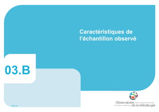 Page 42
Caractéristiques de
l’échantillon observé
03.B
 