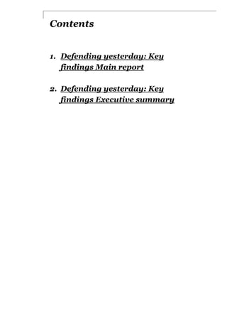 Contents
1. Defending yesterday: Key
findings Main report
2. Defending yesterday: Key
findings Executive summary

 