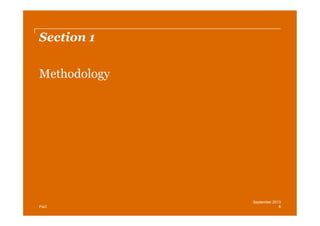 Section 1
Methodology

PwC

September 2013
6

 