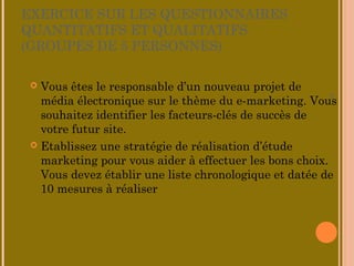 21
DIFFÉRENTS TYPES
D’ÉTUDES MARKETING
 