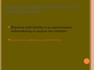 31
MÉTHODOLOGIE DES
ENQUÊTES
 