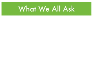 What We All Ask
 