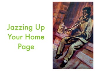 Jazzing Up
Your Home
   Page
 