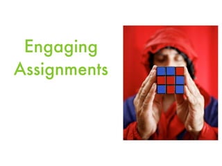 Engaging
Assignments
 