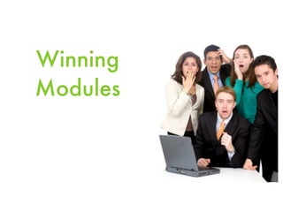 Winning
Modules
 