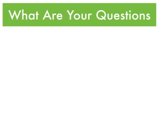 What Are Your Questions
 