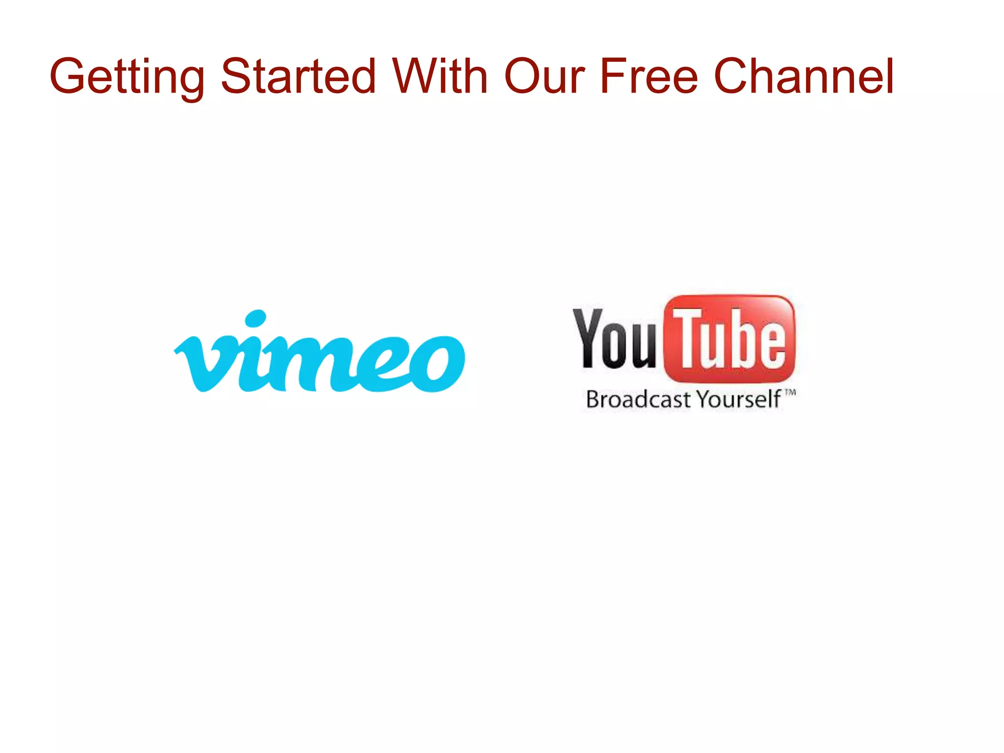 Getting Started With Our Free Channel