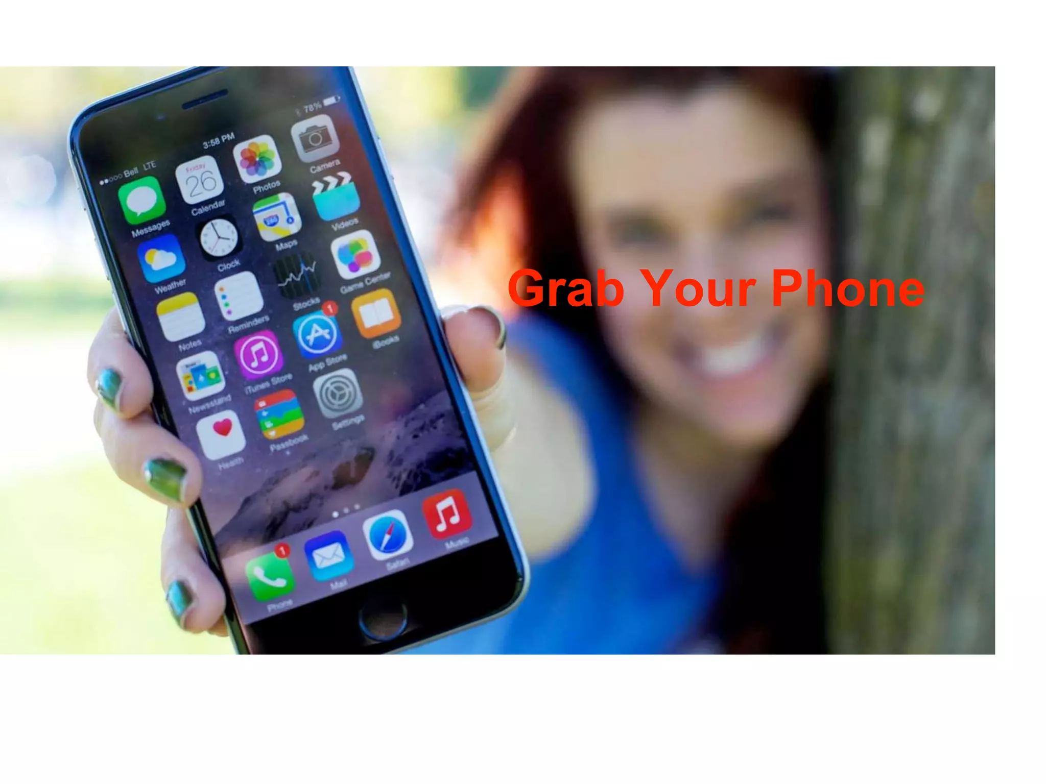 Grab Your Phone