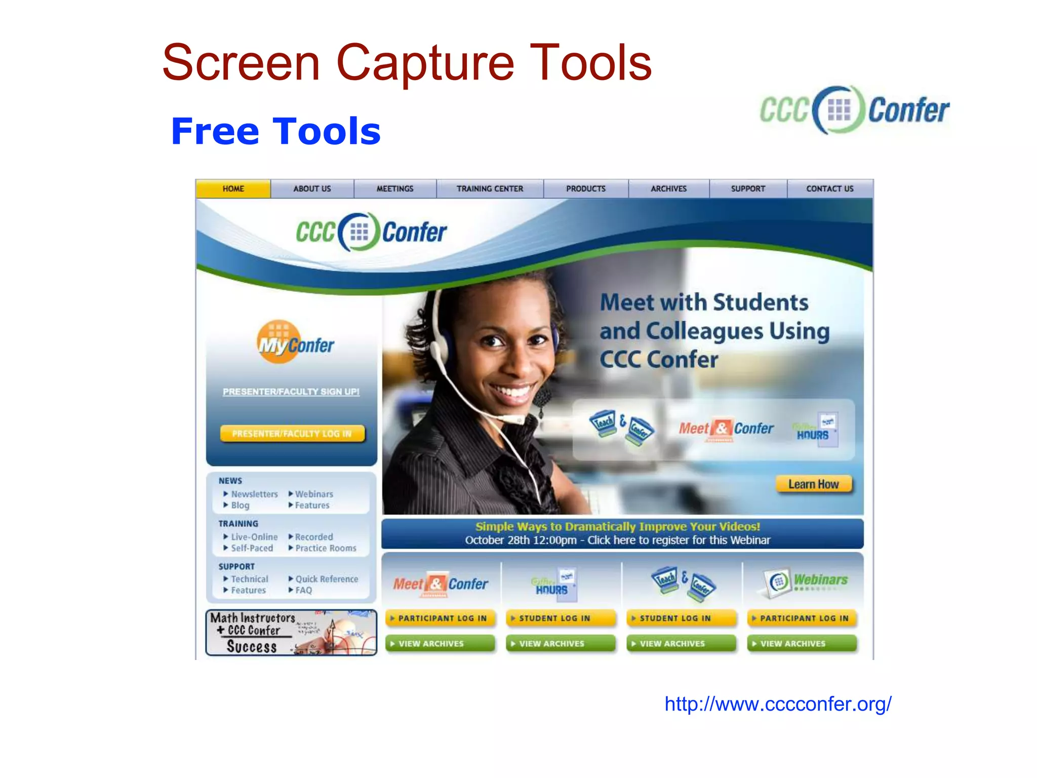 Screen Capture Tools
Free Tools
http://www.cccconfer.org/