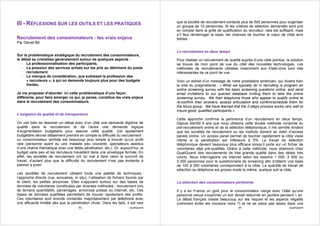 que la société de recrutement contacte plus de 500 personnes pour organiser
III - RÉFLEXIONS SUR LES OUTILS ET LES PRATIQUES                                       un groupe de 10 personnes. Si les critères de sélection demandés sont pris
                                                                                       en compte dans la grille de qualification du recruteur, cela est suffisant, mais
                                                                                       s’il faut réinterroger la base, les chances de toucher le cœur de cible sont
Recrutement des consommateurs : les vrais enjeux                                       faibles.
Par Daniel Bô

                                                                                       Le recrutement en deux temps
Sur la problématique stratégique du recrutement des consommateurs,
le débat se cristallise généralement autour de quelques aspects :                      Pour réaliser un recrutement de qualité auprès d’une cible pointue, la solution
   - La professionnalisation des participants.                                         se trouve de mon point de vue du côté des nouvelles technologies. Les
   - La pression des services achats sur les prix au détriment du poste                méthodes de recrutements utilisées notamment aux Etats-Unis sont très
      recrutement                                                                      intéressantes de ce point de vue.
   - Le manque de considération, que subissait la profession des
      « recruteurs », à qui on demande toujours plus pour des budgets                  Voici un extrait d’un message de notre prestataire américain, qui illustre bien
      limités.                                                                         la voie du pragmatisme : « What we typically do in recruiting is program an
                                                                                       online screening survey with the basic screening questions online, and send
Je me proposer d’aborder ici cette problématique d’une façon                           email invitations to our queried database inviting them to take the online
différente, pour faire émerger ce qui, je pense, constitue les vrais enjeux            screening survey. We then telephone those who appear to qualify online to
dans le recrutement des consommateurs.                                                 re-confirm their answers, assess articulation and confirm/schedule them for
                                                                                       the focus group. We have learned that the 2-steps process works very well to
                                                                                       insure good, qualified participants.»
L’exigence de qualité et de transparence
                                                                                       Cette approche confirme la pertinence d’un recrutement en deux temps.
On voit bien se dessiner un débat avec d’un côté une demande légitime de               Depuis bientôt 6 ans que nous utilisons cette double méthode conjointe du
qualité dans le recrutement et de l’autre une demande logique                          pré-recrutement online et de la sélection téléphonique, il me semble évident
d’augmentation budgétaire pour assurer cette qualité. Cet ajustement                   que les sociétés de recrutement ou les instituts doivent se doter d’access
budgétaire devrait idéalement prendre en compte la difficulté du recrutement :         panels online. Un access panel permet de toucher rapidement la cible visée
un consommateur lambda est beaucoup plus simple à trouver qu’un profil                 même si la pénétration est inférieure à 5%. Le travail de sélection
rare (personne ayant eu une maladie peu courante, spectateurs assidus                  téléphonique devient beaucoup plus efficace lorsqu’il porte sur un fichier de
d’une chaîne thématique avec une faible pénétration, etc.). Or, aujourd’hui, le        volontaires déjà pré-qualifiés. Grâce à cette méthode, nous obtenons chez
budget varie peu et les recruteurs travaillent dans une enveloppe fermée. En           QualiQuanti des recrutements de très grande qualité dans des délais très
effet, les sociétés de recrutement ont du mal à faire valoir le surcroît de            courts. Nous interrogeons via Internet selon les besoins 1 000, 2 000 ou
travail, d’autant plus que la difficulté du recrutement n’est pas évidente à           3 000 personnes pour le questionnaire de screening afin d’obtenir une base
estimer a priori.                                                                      de 100 à 300 volontaires correspondant à la cible. La quantité de travail de
                                                                                       sélection au téléphone est grosso modo la même, quelque soit la cible.
Les sociétés de recrutement utilisent toute une palette de techniques :
l’approche directe (rue, annuaires, in situ), l’utilisation de fichiers fournis par
le client, les petites annonces. Elles s’appuient surtout sur des bases de             La sélection des consommateurs pertinents
données de volontaires constituées par diverses méthodes : recrutement lors
de terrains quantitatifs, parrainages, annonces presse ou internet, etc. Ces           Il y a en France un goût pour le consommateur vierge avec l’idée qu’une
bases de données qualifiées permettent de trouver rapidement des profils.              personne venue s’exprimer un soir devait retourner en jachère pendant 1 an.
Ces volontaires sont ensuite contactés majoritairement par téléphone avec              Le débat français insiste beaucoup sur les risques et les aspects négatifs
une efficacité limitée dès que la pénétration chute. Dans les faits, il est rare       (comment éviter les moutons noirs ?) et ne se place pas assez dans une
                                        63                               QualiQuanti                                          64                              QualiQuanti
 