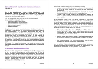 La qualité dans le recrutement des consommateurs                                      Face à cette contrainte technique, plusieurs solutions existent:
Par Daniel Bô                                                                           - Les plus grosses sociétés de recrutement disposent d’un access panel
                                                                                           de 20.000 à 70.000 foyers qui leur permet de cibler directement
                                                                                           certains profils.
En 15 ans d’expériences, l’institut d’études QualiQuanti a pu                           - Certains annonceurs disposent de fichiers importants et peuvent
expérimenter, observer et évaluer en profondeur les différentes                            extraire des listings correspondant à une zone géographique.
techniques de recrutement. Cet article vise à donner quelques clés pour                 - Lorsque le sujet s’y prête, une équipe de recruteurs peut utilement se
réaliser des recrutements de qualité.                                                      rendre sur un lieu, où existe une forte concentration de consommateurs
                                                                                           cœurs de cible.
Lors des recrutements de réunions de groupe, les commanditaires
demandent différents types de cibles :                                                A titre d’exemple, dans le cas d’une étude qualitative sur une chaîne
   - des consommateurs cœur de cible                                                  thématique dont la pénétration est de l’ordre de 1% de la population française
   - des consommateurs plus occasionnels                                              et de 3% de la population câble et satellite, il est essentiel de toucher un
   - des consommateurs de la concurrence                                              public très familier. On ne peut se contenter d’interroger des personnes, qui
   - des non consommateurs                                                            en ont une connaissance superficielle au travers de quelques émissions
   - des abandonnistes                                                                vaguement entraperçues. Dans ces conditions, les solutions pertinentes en
                                                                                      termes de recrutement sont en général les suivantes :
L’expérience montre que les consommateurs cœur de cible sont toujours plus
intéressants à interroger que les consommateurs occasionnels ou que les                 - Soit un opérateur (CanalSat, Noos ou TPS) fournit un fichier d’abonnés
non consommateurs. En renouvelant régulièrement leur acte de                              recevant la chaîne ; cette première solution présentant néanmoins
consommation, les cœurs de cible sont beaucoup plus conscients de leurs                   l’inconvénient de la relative réserve avec laquelle les opérateurs
perceptions et de leurs motivations. Ils sont de ce fait plus à même de                   mettent à disposition leur fichiers clients
proposer une critique en connaissance de cause. Il est ainsi essentiel de
disposer d’outils permettant de bien les sélectionner. A l’inverse, il est parfois      - Soit une société de recrutement dispose d’un access panel suffisant et
plus efficace d’interroger un grand nombre de non consommateurs au travers                est en mesure d’extraire la population abonnée au câble ou au satellite.
de dispositifs d’interrogation courts. Les non consommateurs se sentent
souvent moins impliqués et ont par conséquent moins de choses à dire sur le             - Soit la chaîne dispose d’un fichier de spectateurs cœur de cible,
sujet.                                                                                    occurrence qui se révèle encore assez exceptionnelle.
La réussite d’une étude tient beaucoup à la qualité du recrutement des
interviewés. L’essentiel est de parvenir à réunir une population concernée par        Une fois ce fichier d’abonnés à disposition, un important travail de sélection
le sujet.                                                                             est encore nécessaire afin d’identifier les discours les plus productifs. Les
                                                                                      500 appels ne seront pas de trop pour joindre un public qualifié.
Le recrutement de consommateurs « rares »

Dans les marchés où la pénétration est faible (moins de 5% de la population)
et où il est essentiel d’interroger des consommateurs cœur de cible, la
difficulté consiste à débusquer les personnes susceptibles de produire des
informations pertinentes. Pour organiser une réunion de consommateurs, les
services ou sociétés de recrutement doivent être en mesure de contacter au
maximum 800 personnes sous peine de ne pas tenir dans les budgets
affectés à ce travail (450 à 700 euros). Dans la réalité, elles contactent en
général plutôt de 300 à 500 personnes.


                                        67                              QualiQuanti                                         68                             QualiQuanti
 