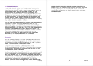 Le quali à grande échelle                                                              génèrent plusieurs centaines de pages de remontées mais il s’agit d’un
                                                                                       matériel qui peut être facilement exploité, organisé par question, et recueilli
Lors d’une étude sur les rapports entre les enfants et les écrans pour la              de façon systématique et simultanée. On évite ainsi les sensations de
chaîne Gulli, nous avons été amenés à recueillir une très grande quantité de           redondance ou de déperdition car toute la matière recueillie est prise en
photographies d’enfants face à leur tv, console, ordinateur, etc. Ces                  compte et analysée.
photographies ont été réalisées par des parents, commentées via un
questionnaire et transmis via internet. La masse de photos (50 foyers avec 4
à 10 photos par foyer) permettait de repérer facilement les récurrences dans
les postures et d’illustrer une typologie d’attitudes face aux différents types
d’écrans. Là encore, l’intérêt consiste à combiner des modalités de recueil
économiques (des photos sont réalisées par les consommateurs eux-mêmes)
et un matériel abondant mais facile à analyser.

Pour une étude sur le désabonnement à un magazine ou sur la perception de
3 variantes d’un mailing, nous avons été amenés à utiliser une autre
méthodologie de quali à grande échelle, les entretiens semi-directifs par
téléphone. Il s’agissait d’interroger une soixantaine de personnes à travers un
entretien téléphonique d’une durée de 10 mn à 30 mn. Avec cette soixantaine
d’entretiens quali par téléphone, il y a deux différences par rapport à une
quarantaine d’entretiens semi-directifs en face à face : le budget qui est 3 ou
4 fois inférieur et la quantité de matériel à analyser reste tout à fait
accessible. Il n’y a plus du tout ce sentiment d’un recueil surabondant
débouchant sur une importante déperdition lors du traitement.


Conclusion

Tous ces exemples soulignent à quel point, et en dehors de quelques cas
très précis, la multiplication des groupes ou des entretiens s’avère souvent
contre-productive à cause de dispositifs trop lourds, trop longs et difficiles à
digérer. À quoi bon collecter un matériel sous-analysé ?

Lorsqu’une marque veut faire un quali très approfondi avec de
consommateurs, la solution se trouve dans la combinaison des méthodes, et
même plutôt dans l’allongement de la durée du terrain de l’étude que dans
l’augmentation du nombre d’interviewés.

Les études qualitatives les plus ambitieuses et riches, que nous ayons eues à
mener, ont été réalisées avec des dispositifs d’interrogation quotidienne sur
deux à trois semaines grâce aux possibilités du quali online. Cette méthode à
la fois individuelle et collective passe par des interrogations quotidiennes, des
missions données aux interviewés, des remontées de photos, des
sollicitations de l’entourage. Ces études qualitatives online que nous
appelons hyperquali® portent sur des effectifs de 15 à 30 personnes. Elles
                                        79                               QualiQuanti                                           80                              QualiQuanti
 