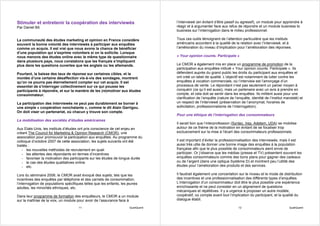 Stimuler et entretenir la coopération des interviewés                                l’interviewé (en évitant d’être passif ou agressif), un module pour apprendre à
Par Daniel Bô                                                                        réagir et à argumenter face aux refus de répondre et un module business to
                                                                                     business sur l’interrogation dans le milieu professionnel.

La communauté des études marketing et opinion en France considère                    Tous ces outils témoignent de l’attention particulière que les instituts
souvent la bonne volonté des interviewés à participer aux enquêtes                   américains accordent à la qualité de la relation avec l’interviewé, et à
comme un acquis. Il est vrai que nous avons la chance de bénéficier                  l’amélioration du niveau d’implication pour l’amélioration des réponses.
d’une population qui s’exprime volontiers si on la sollicite. Lorsque
nous menons des études online avec le même type de questionnaire                     « Your opinion counts. Participate »
dans plusieurs pays, nous constatons que les français s’impliquent
plus dans les questions ouvertes que les anglais ou les allemands.                   Le CMOR a également mis en place un programme de promotion de la
                                                                                     participation aux enquêtes intitulé « Your opinion counts. Participate ». Ils
Pourtant, la baisse des taux de réponse sur certaines cibles, et la                  défendent auprès du grand public les droits du participant aux enquêtes et
montée d’une certaine désaffection vis-à-vis des sondages, montrent                  ont créé un label de qualité. L’objectif est notamment de lutter contre les
qu’on ne pourra pas éternellement compter sur cet acquis. Il est                     enquêtes à vocation commerciale, où l’interview est l’amorçage d’un
essentiel de s’interroger collectivement sur ce qui pousse les                       processus de vente. Le répondant n’est pas seulement un panier moyen à
participants à répondre, et sur la manière de les (re)motiver aux études             conquérir (ce qu’il est aussi), mais un partenaire avec un avis à prendre en
consommateur.                                                                        compte, et cela doit se sentir dans les enquêtes. Ils militent aussi pour une
                                                                                     clarification de l’enquête (nature de l’enquête, identité de l’institut mandaté) et
La participation des interviewés ne peut pas durablement se borner à                 un respect de l’interviewé (préservation de l’anonymat, horaires de
une simple « coopération nonchalante », comme le dit Alain Garrigou.                 sollicitation, professionnalisme de l’interrogation).
On doit viser un partenariat, où chacun y trouve son compte.
                                                                                     Pour une éthique de l’interrogation des consommateurs
La mobilisation des sociétés d’études américaines
                                                                                     Il serait bon que l’interprofession (Syntec, Irep, Adetem, UDA) se mobilise
Aux Etats-Unis, les instituts d’études ont pris conscience de cet enjeu en           autour de ce thème de la motivation en évitant de se focaliser trop
créant The Council for Marketing & Opinion Research (CMOR), une                      exclusivement sur la mise à l’écart des consommateurs professionnels.
association pour promouvoir la participation aux enquêtes. Au programme du
colloque d’octobre 2007 de cette association, les sujets suivants ont été            Il est important d’éviter la professionnalisation des interviewés, mais il est
traités :                                                                            aussi très utile de donner une bonne image des enquêtes à la population
    - les nouvelles méthodes de recrutement en quali                                 française afin que le plus possible de consommateurs aient envie de
    - les attentes des répondants en termes d’incentives                             participer. Or j’observe que les médias (presse et TV) présentent souvent les
    - favoriser la motivation des participants sur les études de longue durée        enquêtes consommateurs comme des bons plans pour gagner des cadeaux
    - le cas des études qualitatives online                                          ou de l’argent (dans une optique Système D) et montrent peu l’utilité des
    - etc.                                                                           études pour l’amélioration des produits et des services.

Lors du séminaire 2006, le CMOR avait évoqué des sujets, tels que les                Il faudrait également une concertation sur le niveau et le mode de distribution
incentives des enquêtes par téléphone et des carnets de consommation,                des incentives et une professionnalisation des différents types d’enquêtes.
l’interrogation de populations spécifiques telles que les enfants, les jeunes        L’interrogation d’un consommateur doit être le plus possible une expérience
adultes, les minorités ethniques, etc.                                               enrichissante et ne peut consister en un alignement de questions
                                                                                     mécaniques et répétitives. Il y a urgence à proposer un autre modèle,
Dans leur programme de formation des enquêteurs, le CMOR a un module                 coopératif, où compte avant tout l’implication du participant, et la qualité du
sur la maîtrise de la voix, un module pour avoir de l’assurance face à               dialogue établi.

                                       11                              QualiQuanti                                           12                                QualiQuanti
 