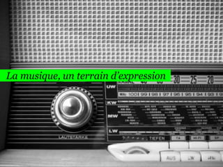 152

La musique, un terrain d’expression

 